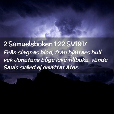 Picture 02 - 2 Samuelsboken 1:22 SV1917 - Från slagnas blod, från hjältars hull vek - Bible Verse Picture