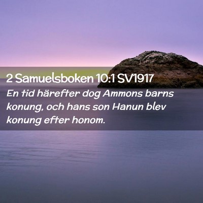 Picture 02 - 2 Samuelsboken 10:1 SV1917 - En tid härefter dog Ammons barns konung, och - Bible Verse Picture