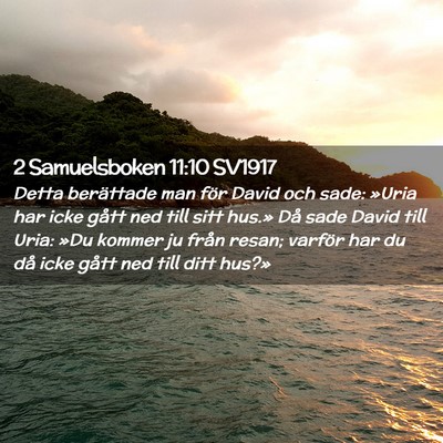 Picture 02 - 2 Samuelsboken 11:10 SV1917 - Detta berättade man för David och sade: »Uria - Bible Verse Picture