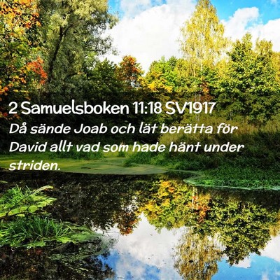 Picture 02 - 2 Samuelsboken 11:18 SV1917 - Då sände Joab och lät berätta för David allt - Bible Verse Picture