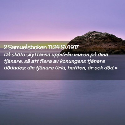 Picture 02 - 2 Samuelsboken 11:24 SV1917 - Då sköto skyttarna uppifrån muren på dina - Bible Verse Picture