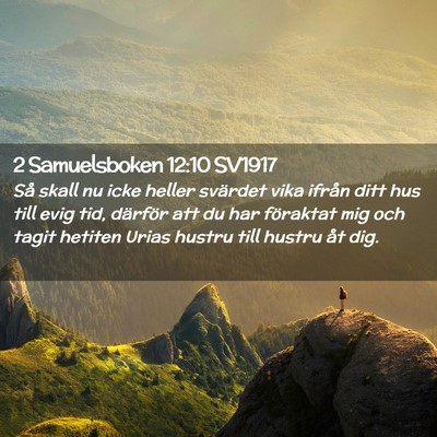 Picture 02 - 2 Samuelsboken 12:10 SV1917 - Så skall nu icke heller svärdet vika ifrån - Bible Verse Picture