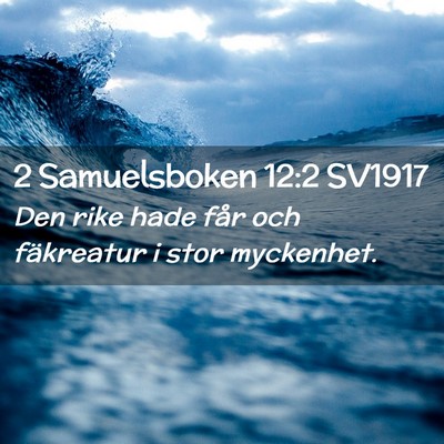 Picture 02 - 2 Samuelsboken 12:2 SV1917 - Den rike hade får och fäkreatur i stor - Bible Verse Picture