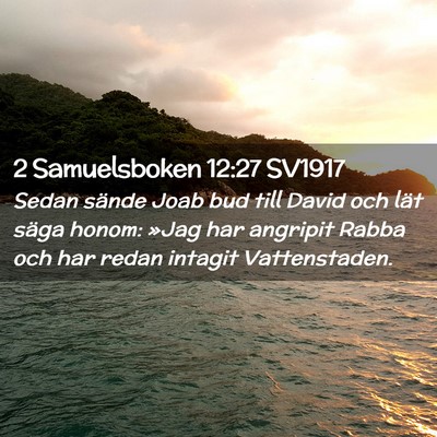 Picture 02 - 2 Samuelsboken 12:27 SV1917 - Sedan sände Joab bud till David och lät säga - Bible Verse Picture