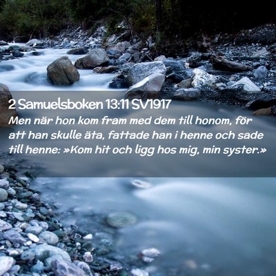 Picture 02 - 2 Samuelsboken 13:11 SV1917 - Men när hon kom fram med dem till honom, för - Bible Verse Picture