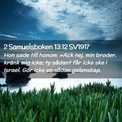 Picture 02 - 2 Samuelsboken 13:12 SV1917 - Hon sade till honom: »Ack nej, min broder, - Bible Verse Picture