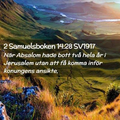 Picture 02 - 2 Samuelsboken 14:28 SV1917 - När Absalom hade bott två hela år i Jerusalem - Bible Verse Picture