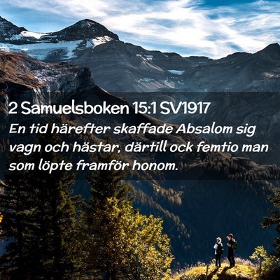 Picture 02 - 2 Samuelsboken 15:1 SV1917 - En tid härefter skaffade Absalom sig vagn och - Bible Verse Picture