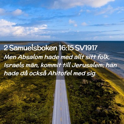 Picture 02 - 2 Samuelsboken 16:15 SV1917 - Men Absalom hade med allt sitt folk, Israels - Bible Verse Picture