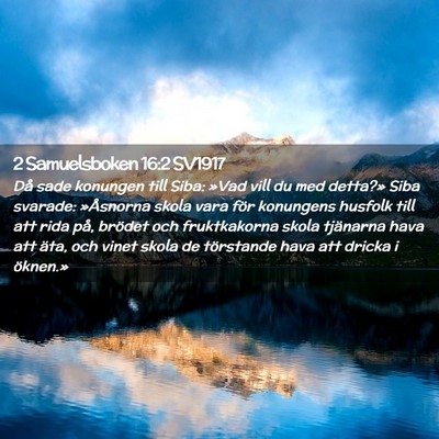 Picture 02 - 2 Samuelsboken 16:2 SV1917 - Då sade konungen till Siba: »Vad vill du med - Bible Verse Picture