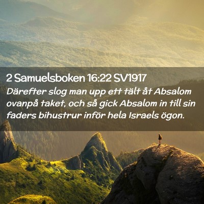 Picture 02 - 2 Samuelsboken 16:22 SV1917 - Därefter slog man upp ett tält åt Absalom - Bible Verse Picture