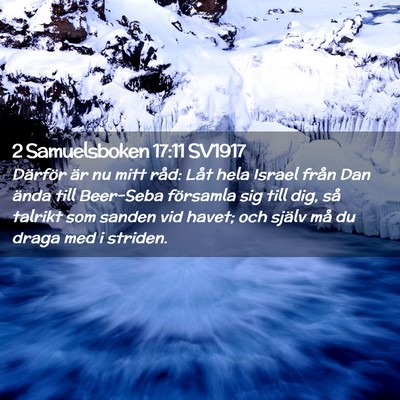 Picture 02 - 2 Samuelsboken 17:11 SV1917 - Därför är nu mitt råd: Låt hela Israel från - Bible Verse Picture