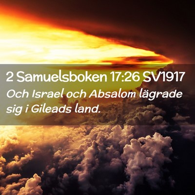 Picture 02 - 2 Samuelsboken 17:26 SV1917 - Och Israel och Absalom lägrade sig i Gileads - Bible Verse Picture