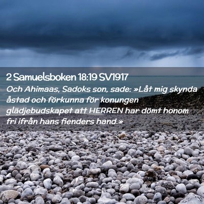 Picture 02 - 2 Samuelsboken 18:19 SV1917 - Och Ahimaas, Sadoks son, sade: »Låt mig skynda - Bible Verse Picture