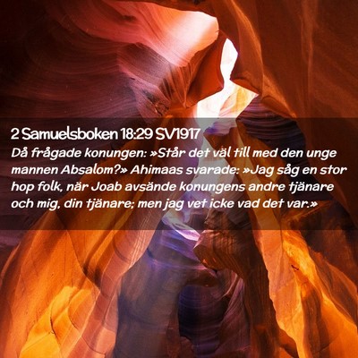 Picture 02 - 2 Samuelsboken 18:29 SV1917 - Då frågade konungen: »Står det väl till med - Bible Verse Picture