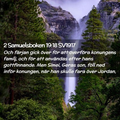 Picture 02 - 2 Samuelsboken 19:18 SV1917 - Och färjan gick över för att överföra - Bible Verse Picture