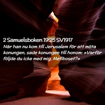 Picture 02 - 2 Samuelsboken 19:25 SV1917 - När han nu kom till Jerusalem för att möta - Bible Verse Picture