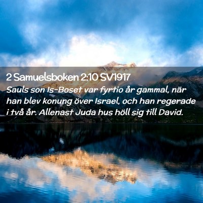 Picture 02 - 2 Samuelsboken 2:10 SV1917 - Sauls son Is-Boset var fyrtio år gammal, när - Bible Verse Picture