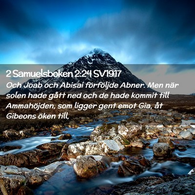 Picture 02 - 2 Samuelsboken 2:24 SV1917 - Och Joab och Abisai förföljde Abner. Men när - Bible Verse Picture