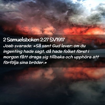Picture 02 - 2 Samuelsboken 2:27 SV1917 - Joab svarade: »Så sant Gud lever: om du - Bible Verse Picture