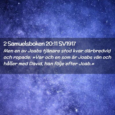 Picture 02 - 2 Samuelsboken 20:11 SV1917 - Men en av Joabs tjänare stod kvar därbredvid - Bible Verse Picture