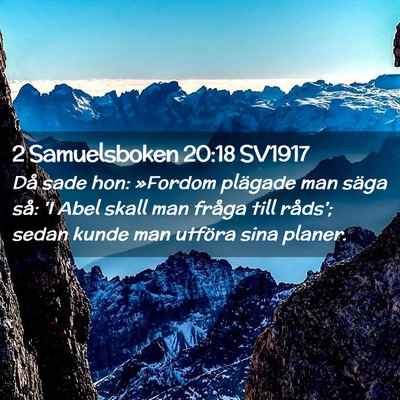 Picture 02 - 2 Samuelsboken 20:18 SV1917 - Då sade hon: »Fordom plägade man säga så: 'I - Bible Verse Picture