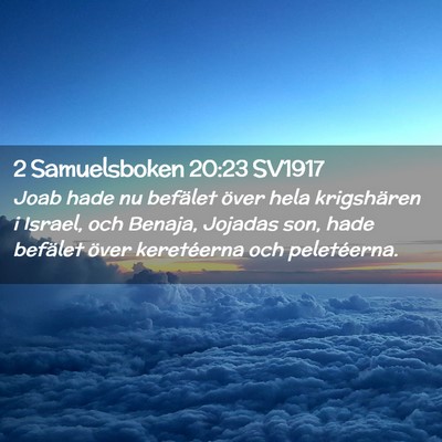Picture 02 - 2 Samuelsboken 20:23 SV1917 - Joab hade nu befälet över hela krigshären i - Bible Verse Picture