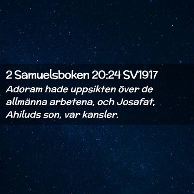 Picture 02 - 2 Samuelsboken 20:24 SV1917 - Adoram hade uppsikten över de allmänna - Bible Verse Picture