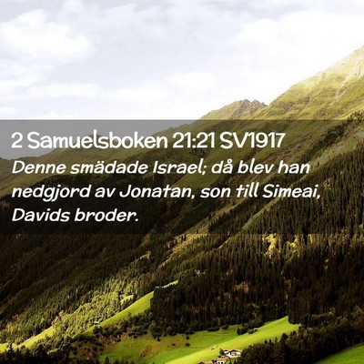 Picture 02 - 2 Samuelsboken 21:21 SV1917 - Denne smädade Israel; då blev han nedgjord av - Bible Verse Picture