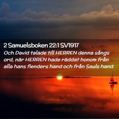 Picture 02 - 2 Samuelsboken 22:1 SV1917 - Och David talade till HERREN denna sångs ord, - Bible Verse Picture