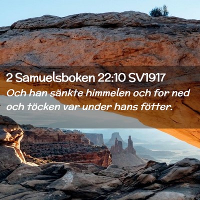 Picture 02 - 2 Samuelsboken 22:10 SV1917 - Och han sänkte himmelen och for ned och töcken - Bible Verse Picture