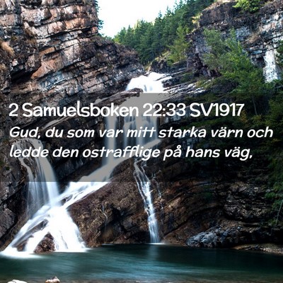 Picture 02 - 2 Samuelsboken 22:33 SV1917 - Gud, du som var mitt starka värn och ledde den - Bible Verse Picture