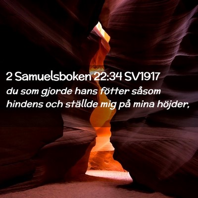 Picture 02 - 2 Samuelsboken 22:34 SV1917 - du som gjorde hans fötter såsom hindens och - Bible Verse Picture