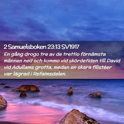 Picture 02 - 2 Samuelsboken 23:13 SV1917 - En gång drogo tre av de trettio förnämsta - Bible Verse Picture