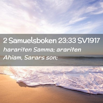 Picture 02 - 2 Samuelsboken 23:33 SV1917 - harariten Samma; arariten Ahiam, Sarars - Bible Verse Picture
