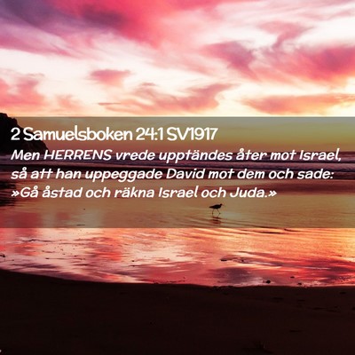 Picture 02 - 2 Samuelsboken 24:1 SV1917 - Men HERRENS vrede upptändes åter mot Israel, - Bible Verse Picture
