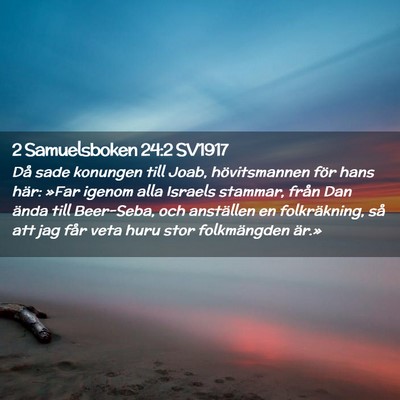 Picture 02 - 2 Samuelsboken 24:2 SV1917 - Då sade konungen till Joab, hövitsmannen för - Bible Verse Picture