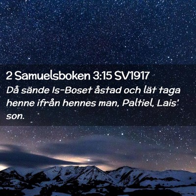 Picture 02 - 2 Samuelsboken 3:15 SV1917 - Då sände Is-Boset åstad och lät taga henne - Bible Verse Picture