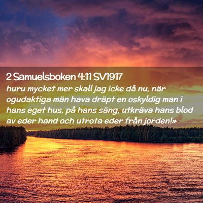 Picture 02 - 2 Samuelsboken 4:11 SV1917 - huru mycket mer skall jag icke då nu, när - Bible Verse Picture