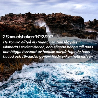 Picture 02 - 2 Samuelsboken 4:7 SV1917 - De kommo alltså in i huset, när han låg på - Bible Verse Picture