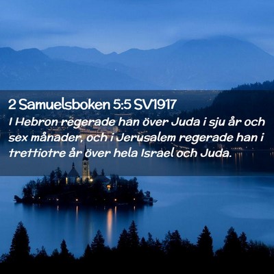 Picture 02 - 2 Samuelsboken 5:5 SV1917 - I Hebron regerade han över Juda i sju år och - Bible Verse Picture