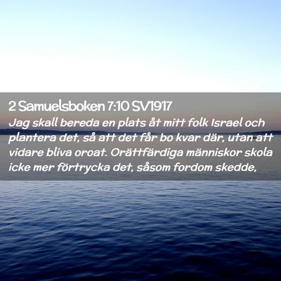 Picture 02 - 2 Samuelsboken 7:10 SV1917 - Jag skall bereda en plats åt mitt folk Israel - Bible Verse Picture