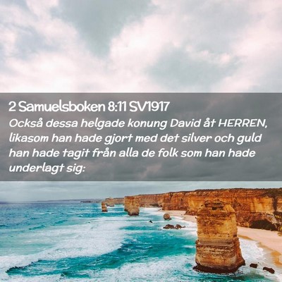 Picture 02 - 2 Samuelsboken 8:11 SV1917 - Också dessa helgade konung David åt HERREN, - Bible Verse Picture