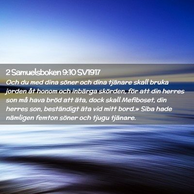 Picture 02 - 2 Samuelsboken 9:10 SV1917 - Och du med dina söner och dina tjänare skall - Bible Verse Picture