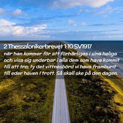 Picture 02 - 2 Thessalonikerbrevet 1:10 SV1917 - när han kommer för att förhärligas i sina - Bible Verse Picture
