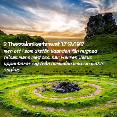 Picture 02 - 2 Thessalonikerbrevet 1:7 SV1917 - men att I som utstån lidanden fån hugnad - Bible Verse Picture