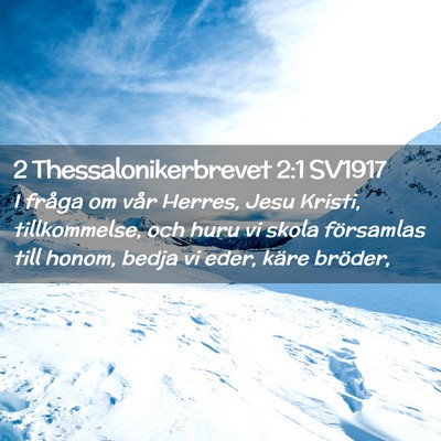 Picture 02 - 2 Thessalonikerbrevet 2:1 SV1917 - I fråga om vår Herres, Jesu Kristi, - Bible Verse Picture