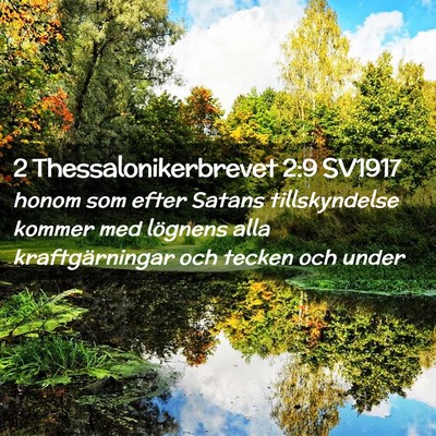Picture 02 - 2 Thessalonikerbrevet 2:9 SV1917 - honom som efter Satans tillskyndelse kommer med - Bible Verse Picture