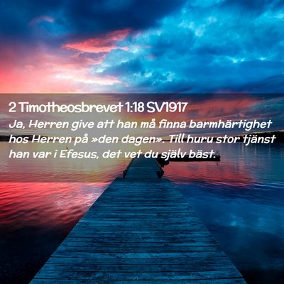 Picture 02 - 2 Timotheosbrevet 1:18 SV1917 - Ja, Herren give att han må finna barmhärtighet - Bible Verse Picture