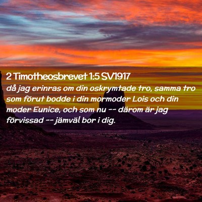 Picture 02 - 2 Timotheosbrevet 1:5 SV1917 - då jag erinras om din oskrymtade tro, samma tro - Bible Verse Picture
